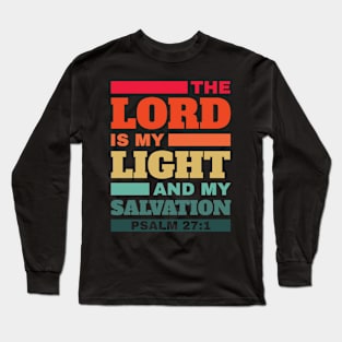 The Lord is my light and my salvation Unisex Bible Verse Christian Long Sleeve T-Shirt